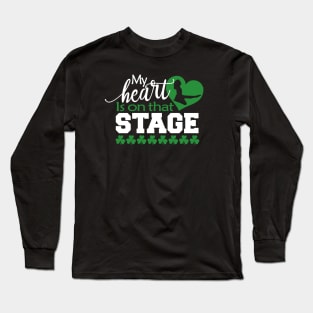 My Heart Is On That Stage Long Sleeve T-Shirt